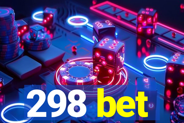 298 bet